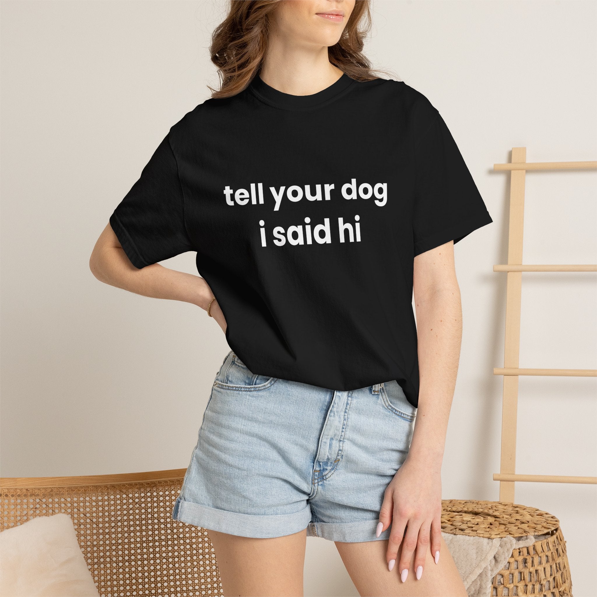 Tell Your Dog I Said Hi Comfort Colors T-shirt in Black