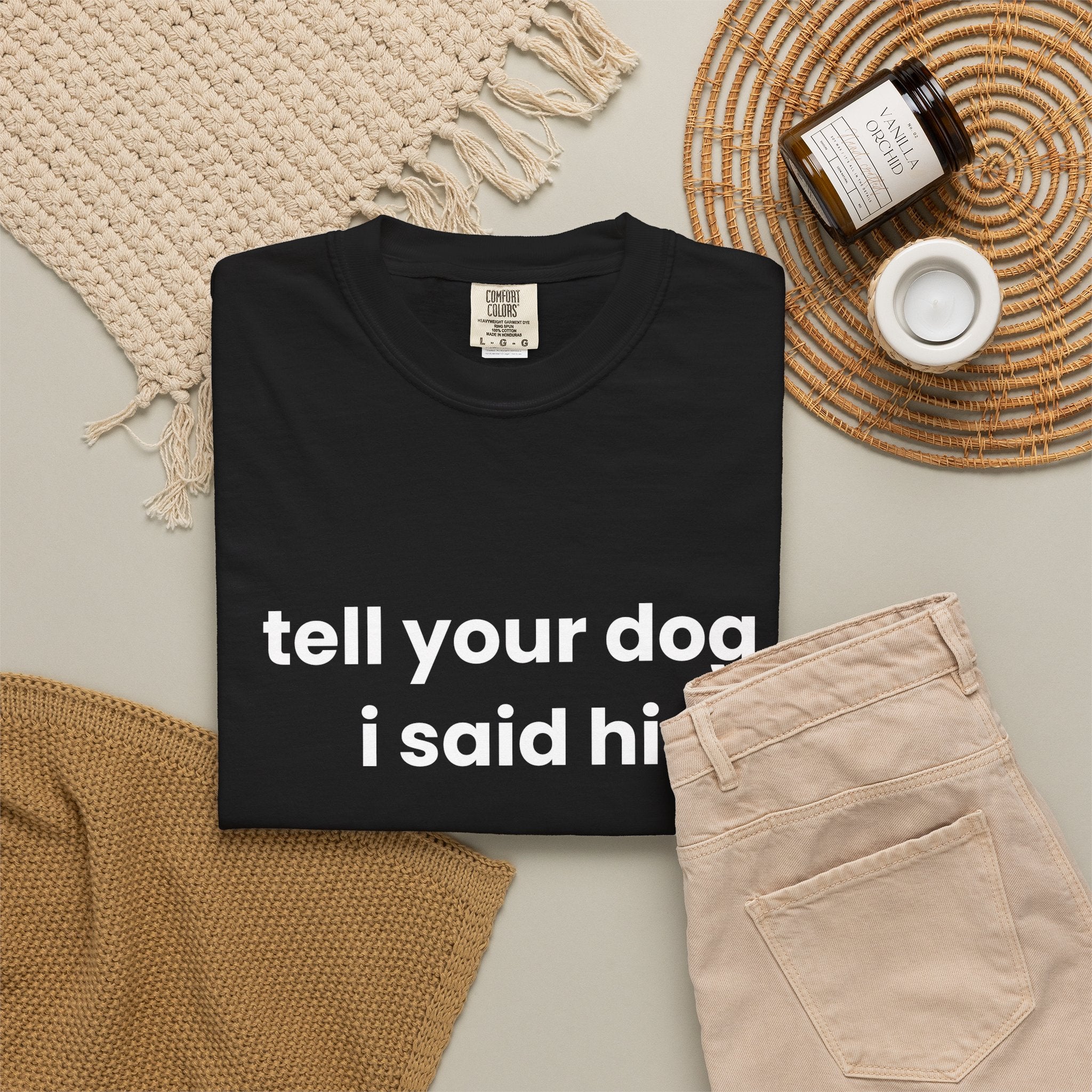 Tell Your Dog I Said Hi Tee