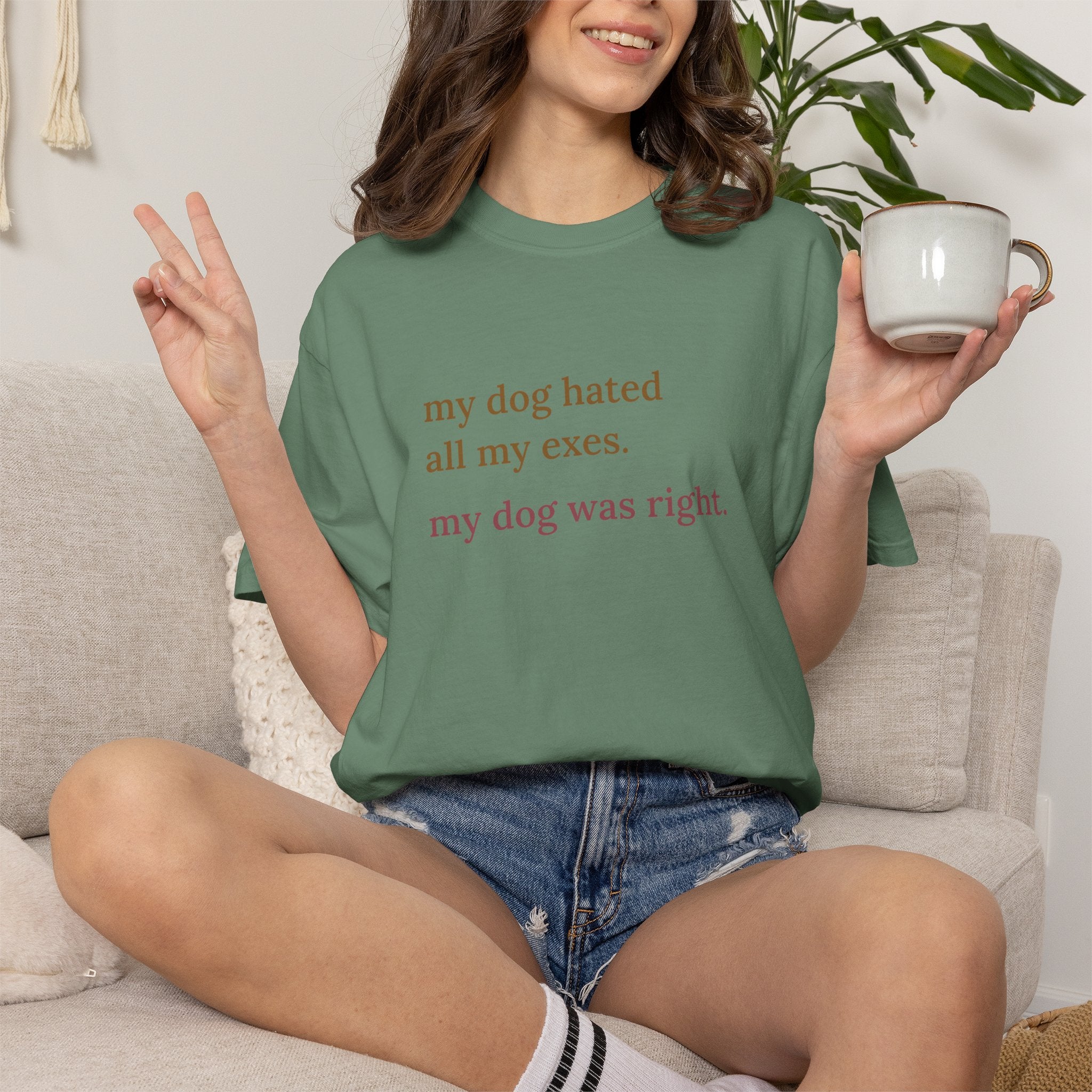 My Dog Hated All My Exes Comfort Colors T-shirt in Light Green