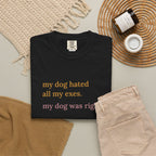 My Dog Hated All My Exes Tee