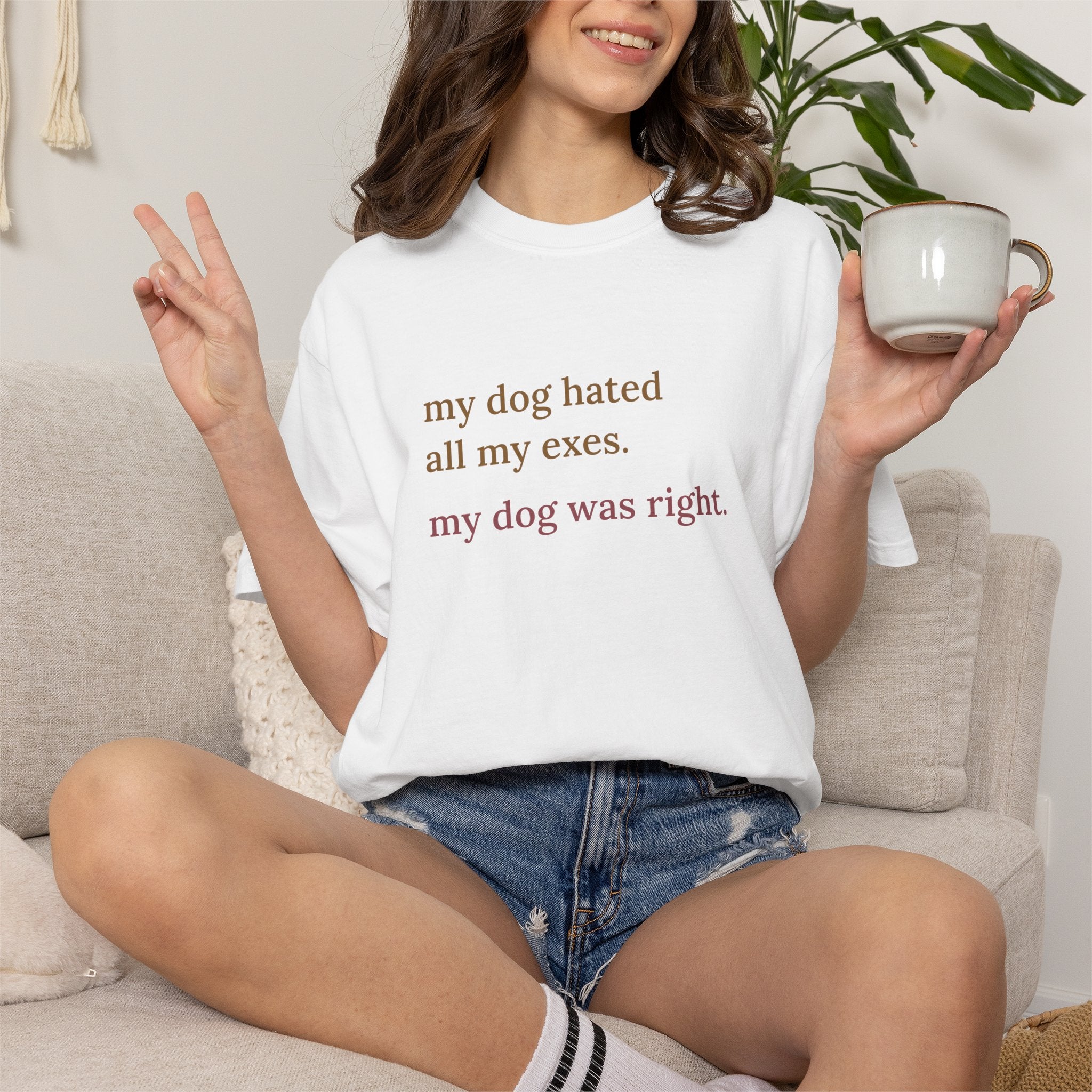 My Dog Hated All My Exes Comfort Colors T-shirt in White