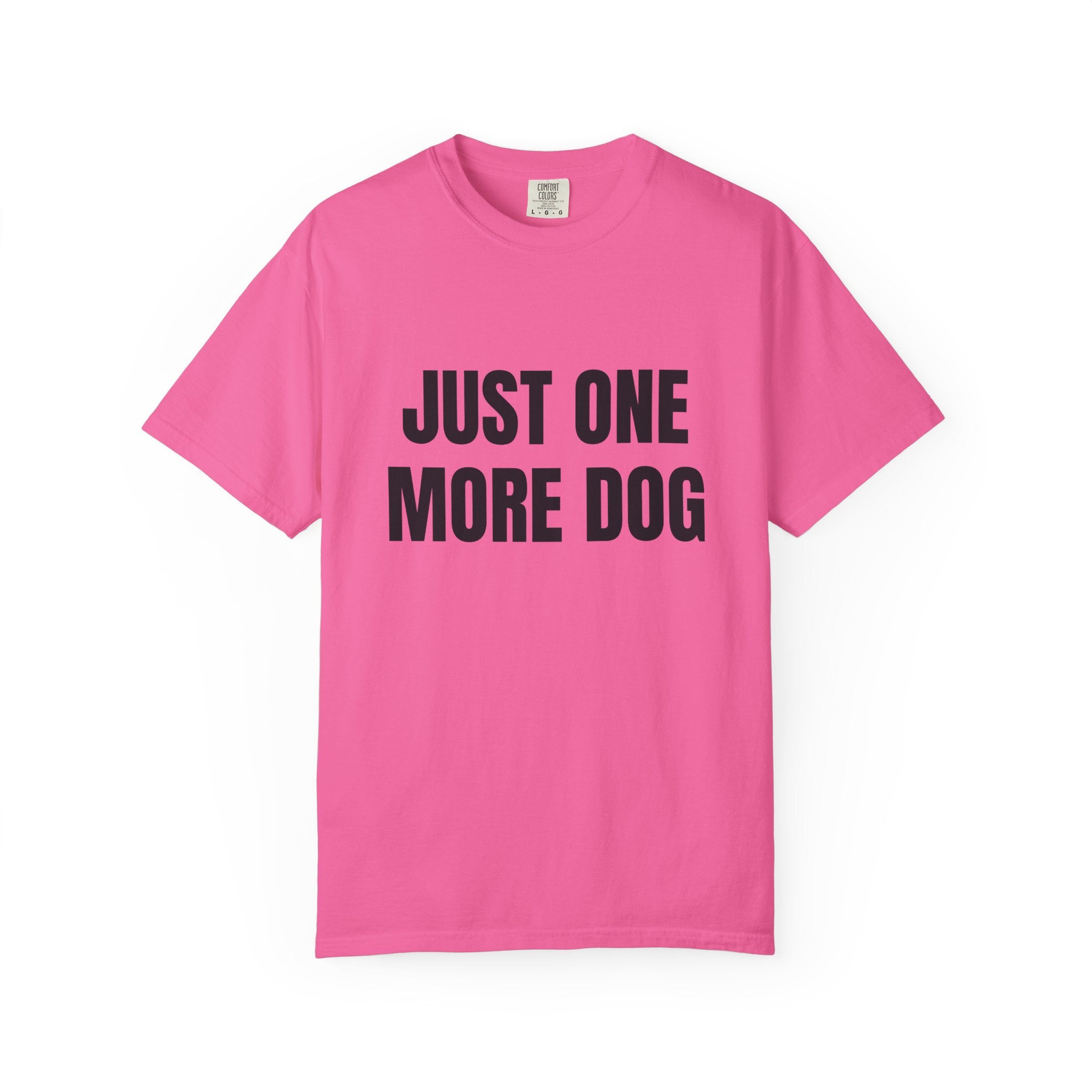 Just One More Dog Comfort Colors T-shirt in Neon Pink