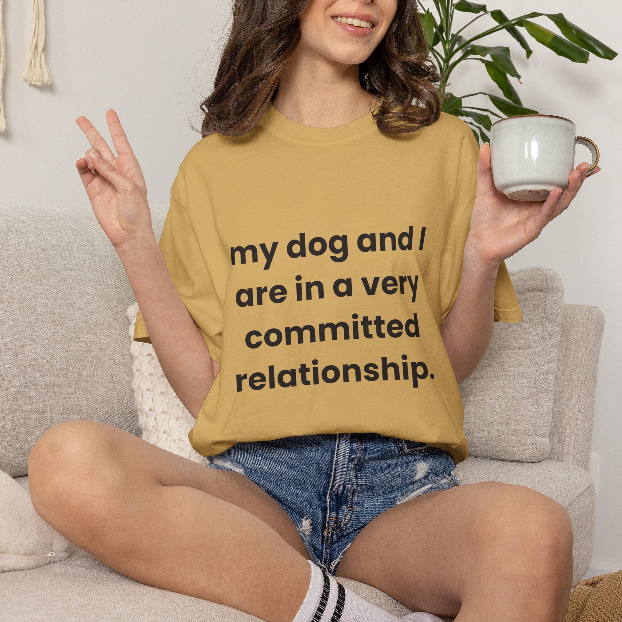 My Dog and I Are in a Very Committed Relationship Comfort Colors T-shirt in Mustard