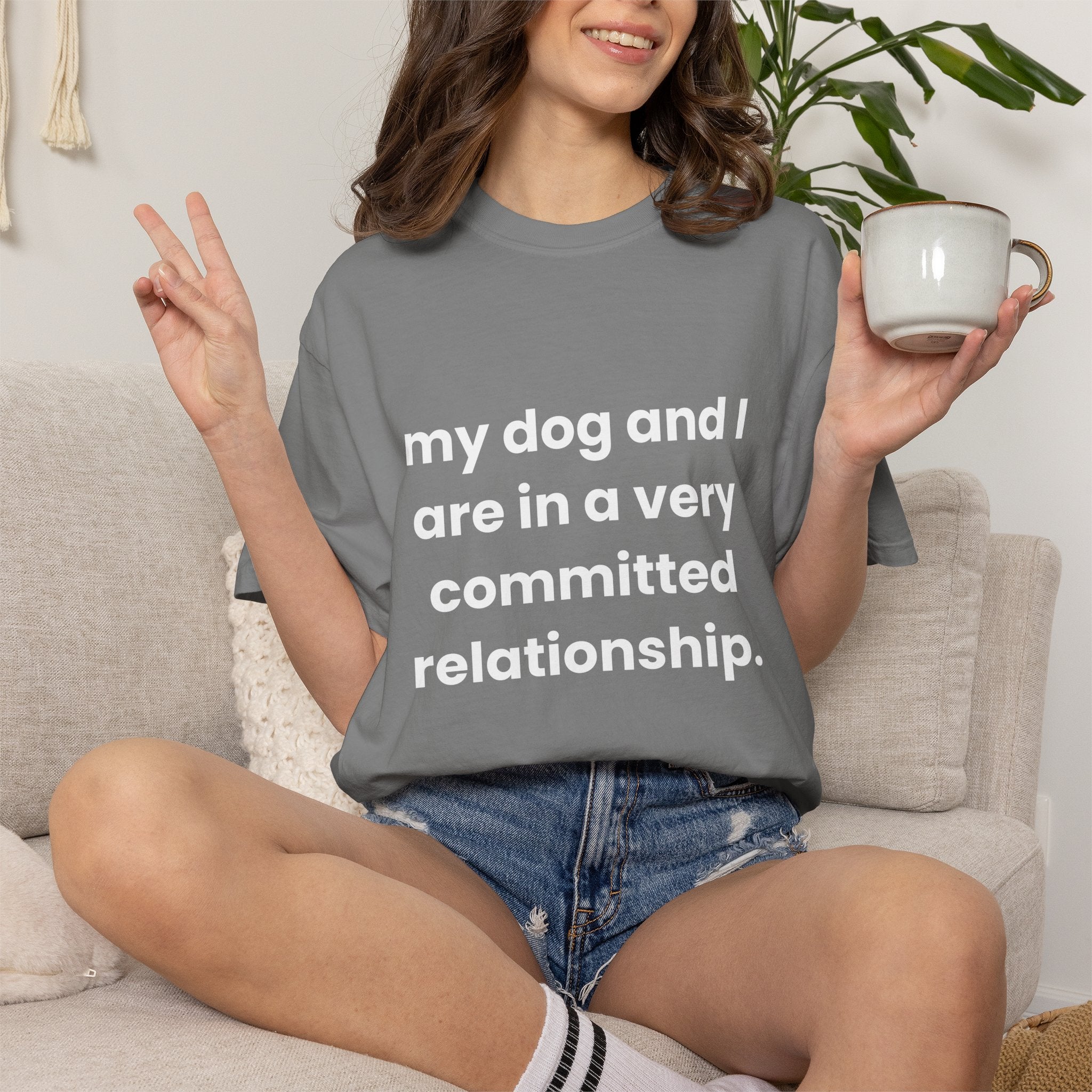 My Dog and I Are in a Very Committed Relationship Comfort Colors T-shirt in Grey