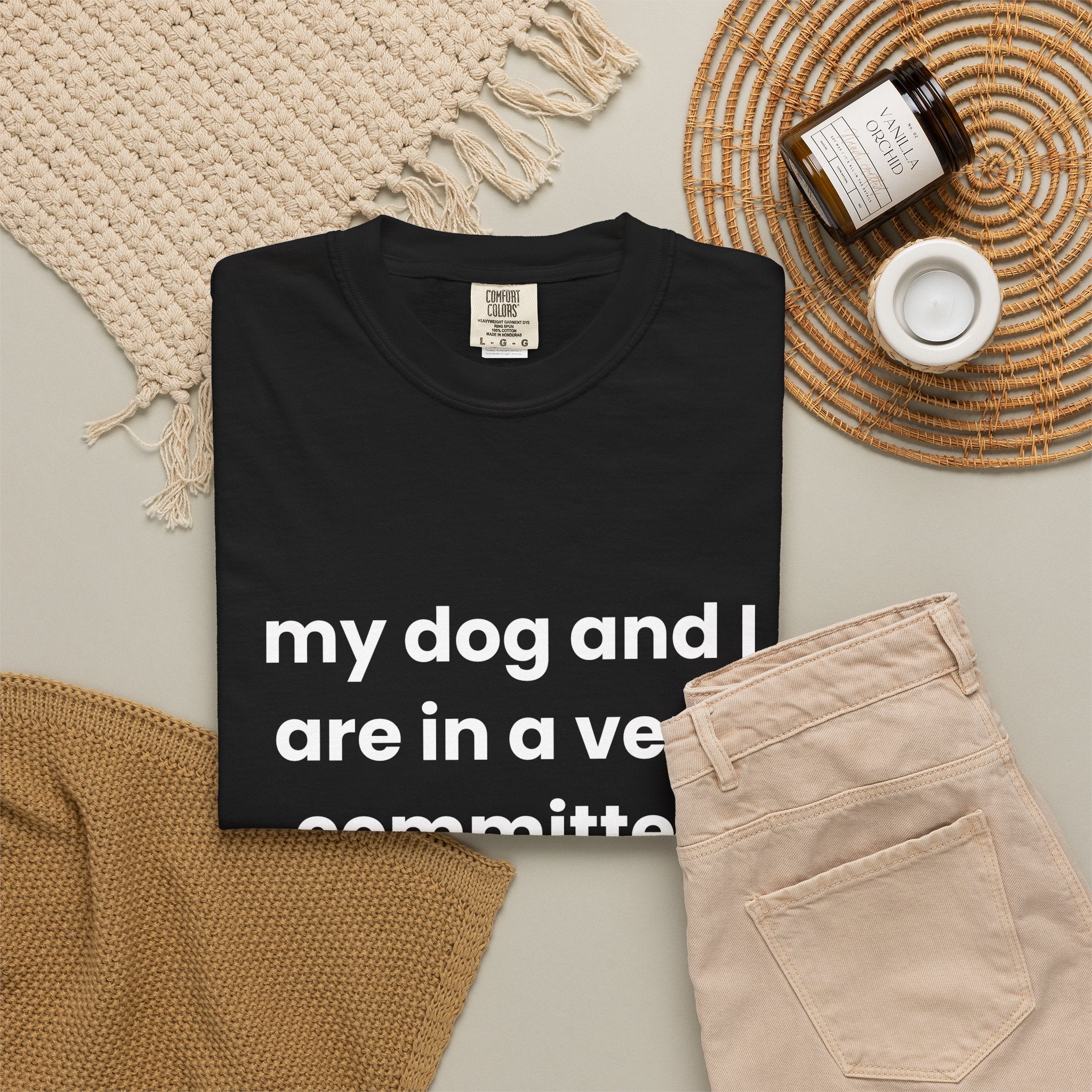 My Dog and I Are in a Very Committed Relationship Tee