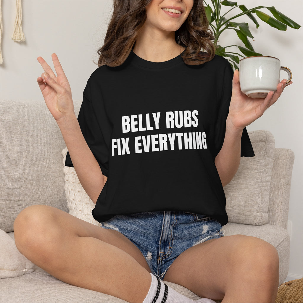 Belly Rubs Fix Everything Tee