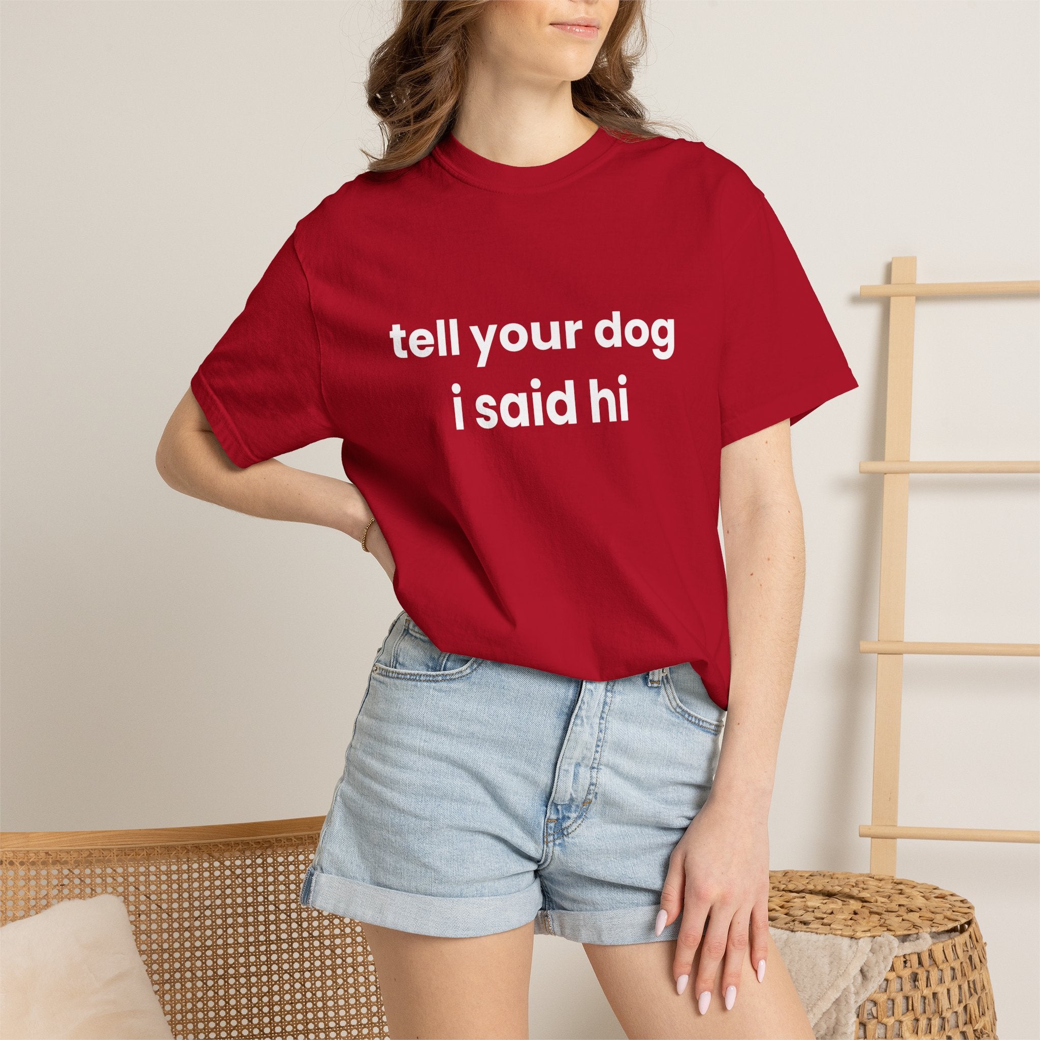 Tell Your Dog I Said Hi Comfort Colors T-shirt in Red