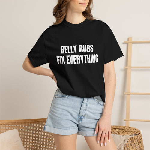 Belly Rubs Fix Everything Tee