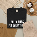 Belly Rubs Fix Everything Tee
