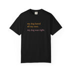 My Dog Hated All My Exes Tee