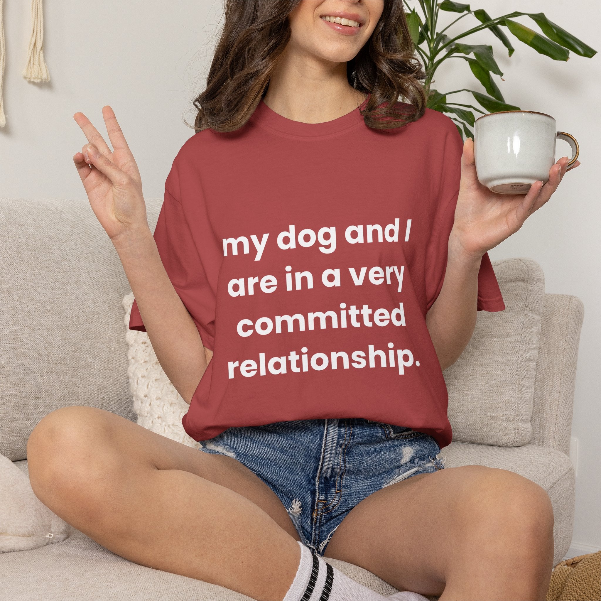 My Dog and I Are in a Very Committed Relationship Comfort Colors T-shirt in Crimson
