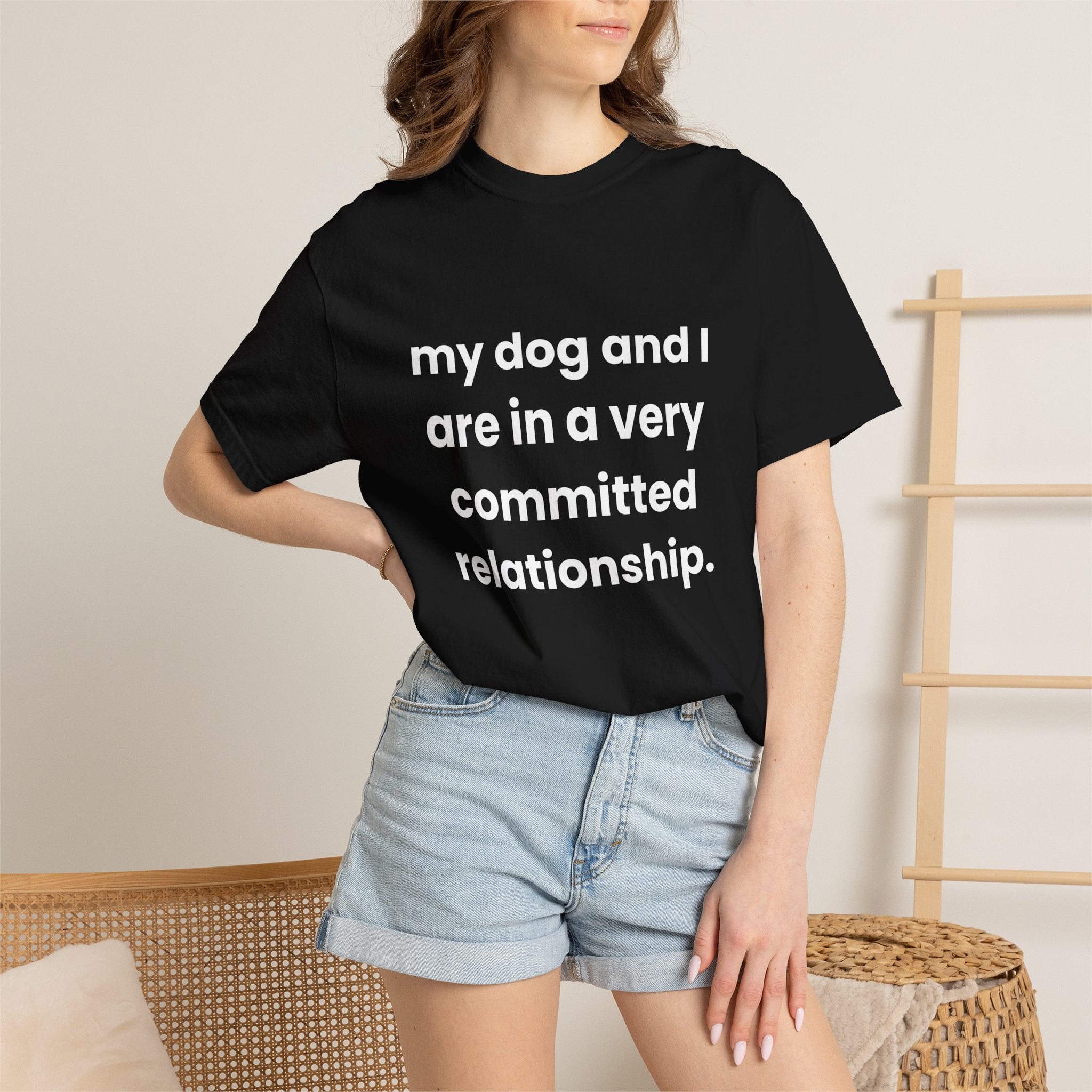 My Dog and I Are in a Very Committed Relationship Tee