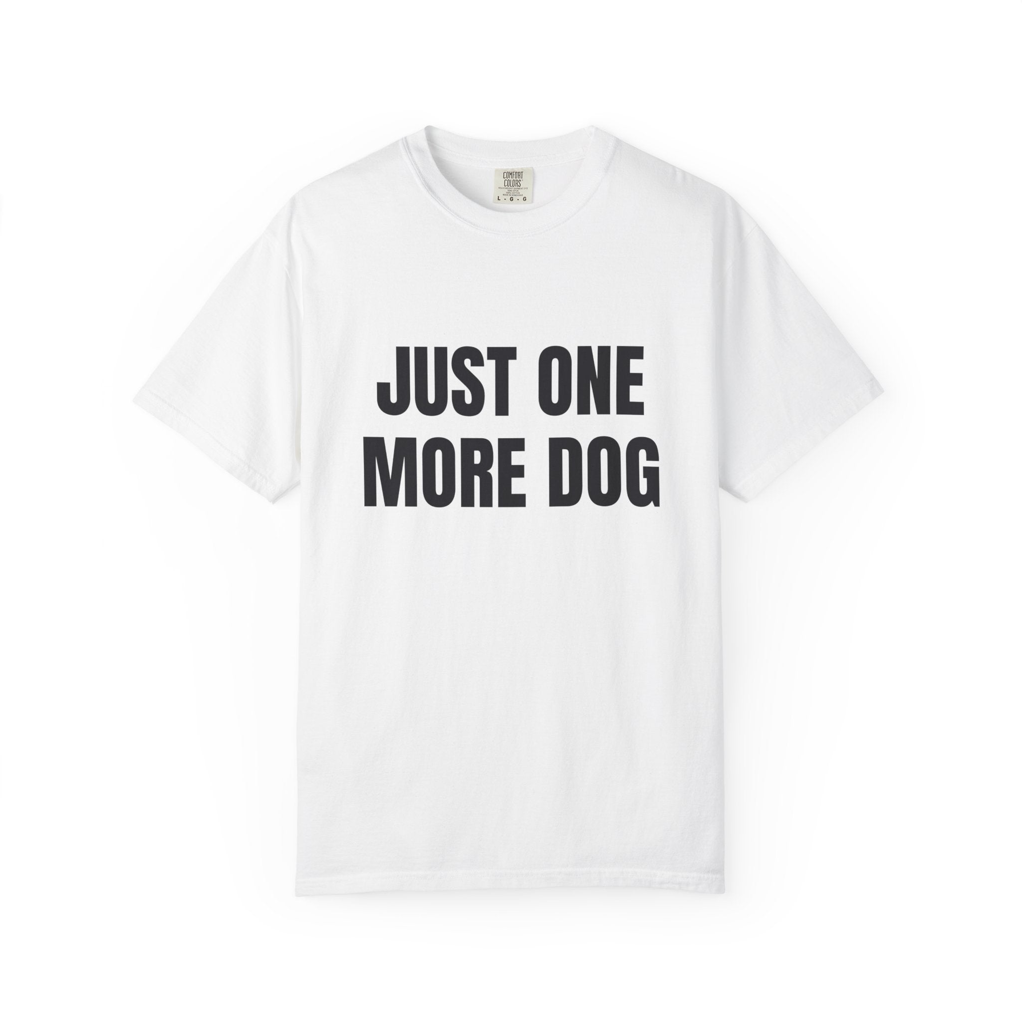 Just One More Dog Comfort Colors T-shirt in White